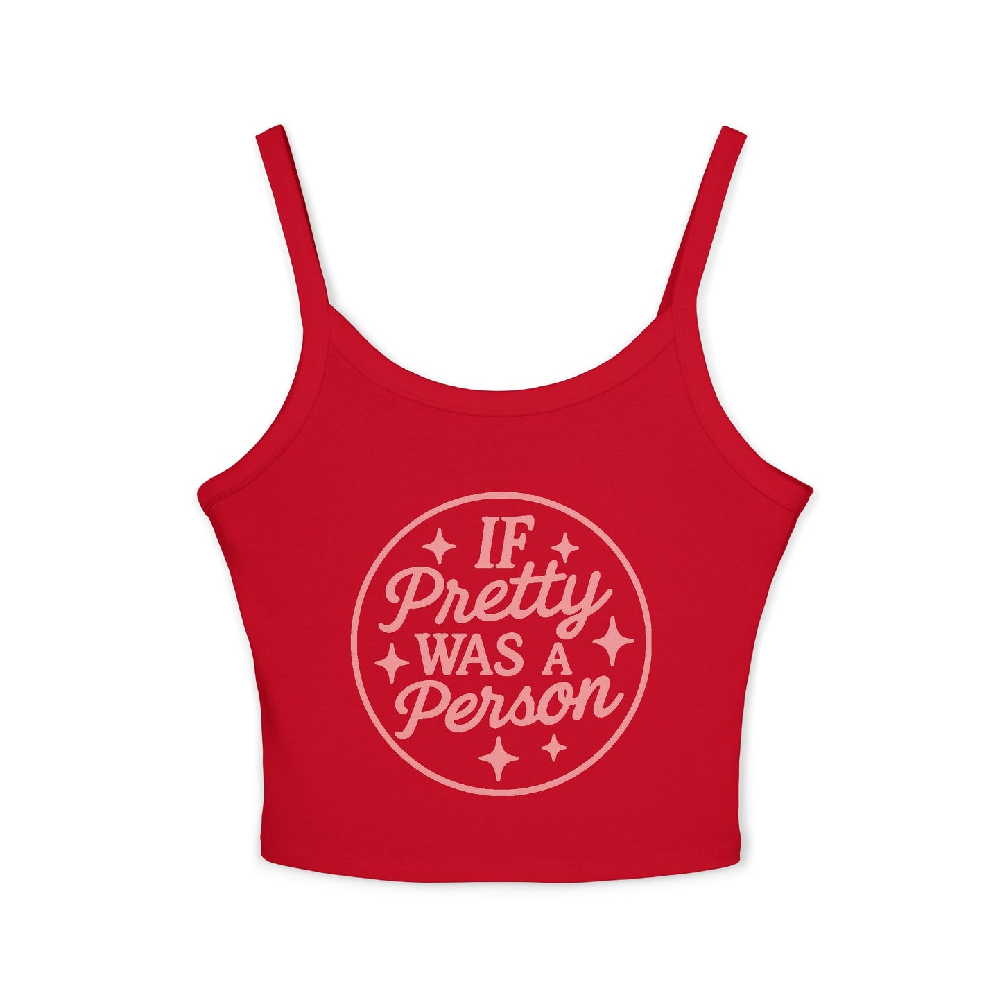 If Pretty Was a Person Crop Tank Top — Funny Feminine Graphic Summer Top