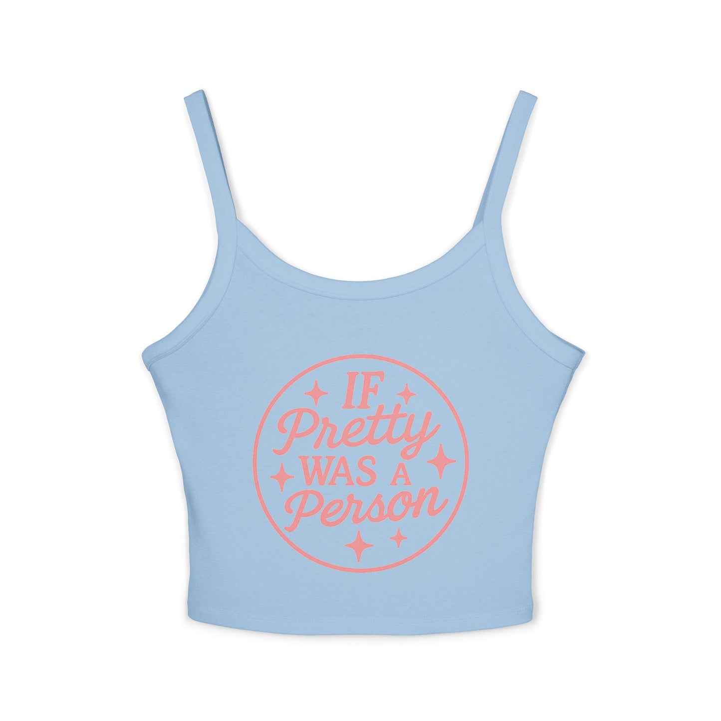 If Pretty Was a Person Crop Tank Top — Funny Feminine Graphic Summer Top